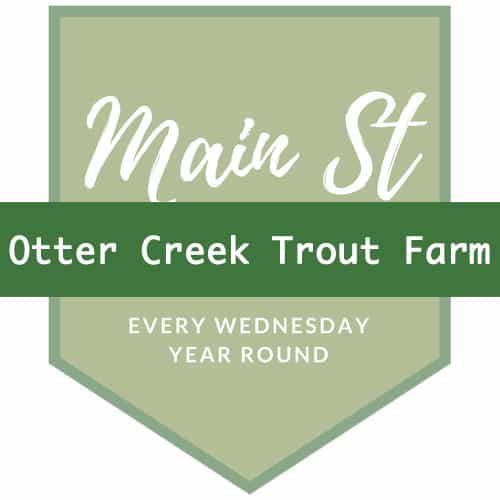 Otter Creek Trout Farm Main Street Farmers Market